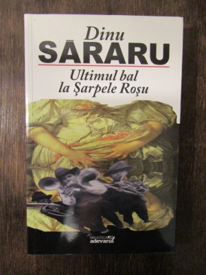 Dinu Sararu - Ultimul bal la Sarpele Rosu foto