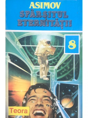 Isaac Asimov - Sf&amp;acirc;rșitul eternității (editia 1994) foto