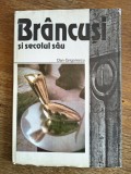Brancusi si secolul sau - Dan Grigorescu , 1993, stare buna / R7P2S