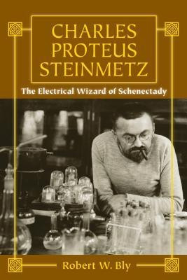 Charles Proteus Steinmetz: The Electrical Wizard of Schenectady foto
