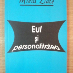 EUL SI PERSONALITATEA de MIELU ZLATE , 2002
