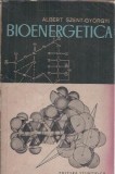 Cumpara ieftin Bioenergetica - Albert Szent Gyorgyi