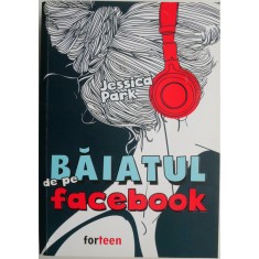 Baiatul de pe Facebook &ndash; Jessica Park (putin uzata