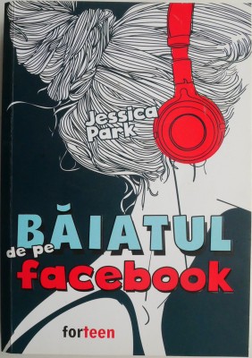 Baiatul de pe Facebook &amp;ndash; Jessica Park (putin uzata foto