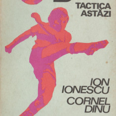 Ion Ionescu, Cornel Dinu - Fotbal. Tactica astazi