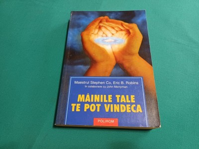 M&amp;Acirc;INILE TALE TE POT VINDECA * STEPHEN CO, ERIC B. ROBINS / 2003 * F foto