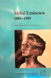 Mihai Eminescu 1889-1989