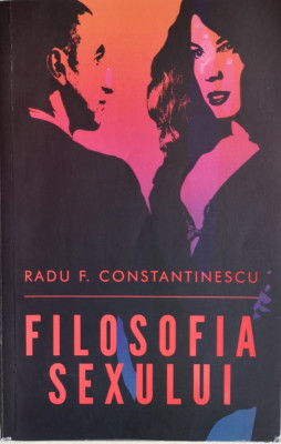 Filosofia sexului, Radu F. Constantinescu, cu autograf foto