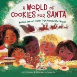 A World of Cookies for Santa: Follow Santa&#039;s Tasty Trip Around the World