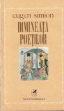 Eugen Simion - Dimineata Poetilor, Carte Critica Literara Romana, Poezie