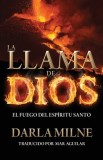 La Llama De Dios: El Fuego del Esp&amp;#314;ritu Santo