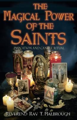 The Magical Power of the Saints the Magical Power of the Saints: Evocation and Candle Rituals Evocation and Candle Rituals foto