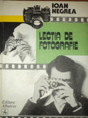 LECTIA DE FOTOGRAFIE - IOAN NEGREA foto