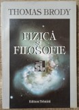 Fizica si filosofie - Thomas Brody