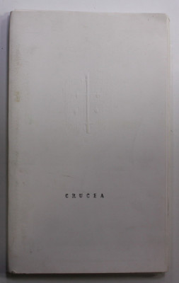 CRUCEA - texte si desene de HORIA BERNEA , ANDREI PLESU , COSTION NICOLESCU , ANCA MANOLESCU , SERBAN ANGHELESCU , MAPA + 5 DESENE DE LUCRU , ANII &amp;#039; foto