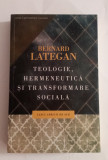 Teologie hermeneutica si transformare sociala - Bernard Lategan