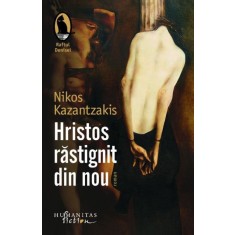 Hristos rastignit din nou &ndash; Nikos Kazantzakis