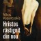 Hristos rastignit din nou &ndash; Nikos Kazantzakis