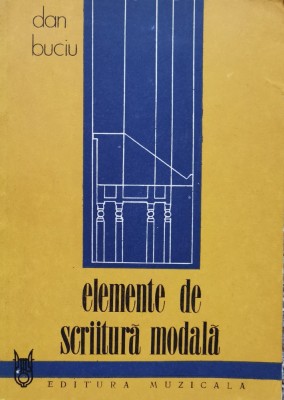 Elemente De Scriitura Modala - Dan Buciu ,556895 foto