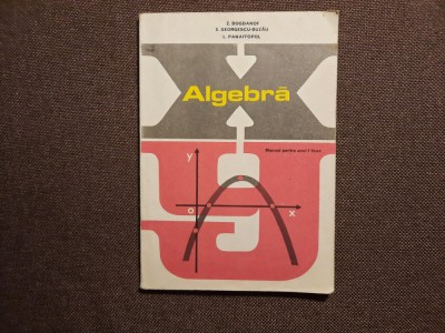 ALGEBRA MANUAL PENTRU CLASA A IX-A - Bogdanof, Georgescu-Buzau, Panaitopol foto