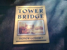 TOWER BRIDGE - HONOR GODFREY (CARTE IN LIMBA ENGLEZA) foto