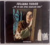 IULIANA TUDOR - Ce le-am spus ochilor mei - CD AUDIO ELECTRECORD, Populara