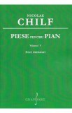 Piese pentru pian Vol.5: 10 miniaturi - Nicolae Chilf