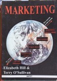 Marketing Elizabeth Hill &amp; Terry O&#039;Sullivan - Editura Antet, 1997, Romana, 352 Pagini - Carte Economie
