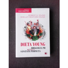 DIETA YOUNG, MIRACOLUL PH PENTRU O SANATATE PERFECTA - ROBERT O&#039;YOUNG