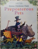 Preposterous pets - Laura Cecil// ilustratii Emma Chichester Clark