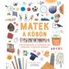 Matek a k&ouml;b&ouml;n - Kalandoz&aacute;s a sz&aacute;mok &eacute;s form&aacute;k birodalm&aacute;ban - Anna Weltman