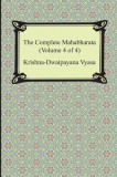 The Complete Mahabharata (Volume 4 of 4, Books 13 to 18)