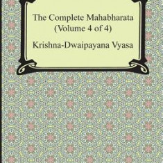 The Complete Mahabharata (Volume 4 of 4, Books 13 to 18)