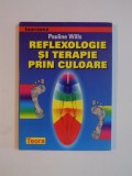 REFLEXOLOGIE SI TERAPIE PRIN CULOARE de PAULINE WILLS 1998