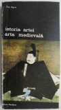 Istoria Artei Medievale - Elie Faure. Carte Arta