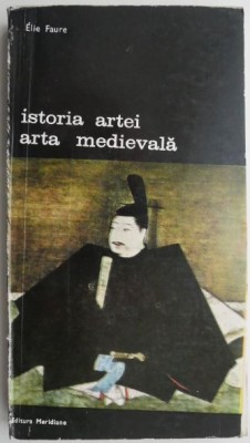 Istoria artei arta medievala &amp;ndash; Elie Faure foto