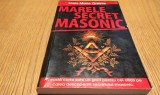 MARELE SECRET MASONIC - Louis Marie Oresve - Editura Lucman, 2009, 288 p., Alta editura