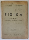 FIZICA PENTRU CLASA A VI - A , LICEE , SEMINARII , SCOLI NORMALE SI SPECIALE , EDITIA A III - A de N. T. NEGULESCU si C. E. PREDETEANU , 1934