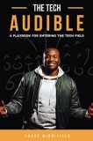 The Tech Audible: A Playbook for Entering the Tech Field
