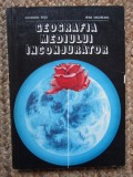 Geografia Mediului Inconjurator - Alexandru Rosu, Irina Ungureanu