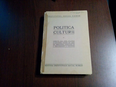 POLITICA CULTURII 30 Prelegeri Publice si Comunicari - Institutul Social Roman foto