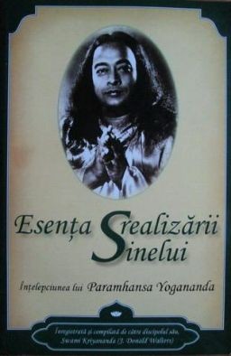 Esenta realizarii Sinelui. Intelepciunea lui Paramhansa Yogananda foto