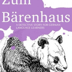 Learning German Through Storytelling: Zum Barenhaus - A Detective Story for German Language Learners (Includes Exercises): For Intermediate and Advanc