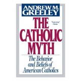 The Catholic Myth: Comportamentul Catolicilor Americani, Sfatc, Casatorie, Preotie, Feminism