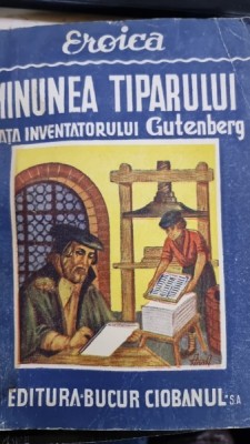 Minunea tiparului, viata inventatorului Gutenberg foto