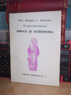 SF. IOAN GURA DE AUR - OMILII SI CUVANTARI , TRAD. IRINEU SLATINEANU * foto