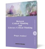 Between Critical Thinking and Literary Critical Thinking - Dragos Avadanei