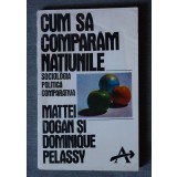 Mattei Dogan și Dominique Pelassy - Cum să comparăm națiunile
