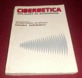 Cibernetica Aplicatii in economie/ Manea Manescu