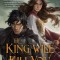 The King Will Kill You: The Kingdoms of Sand &amp; Sky Book Three